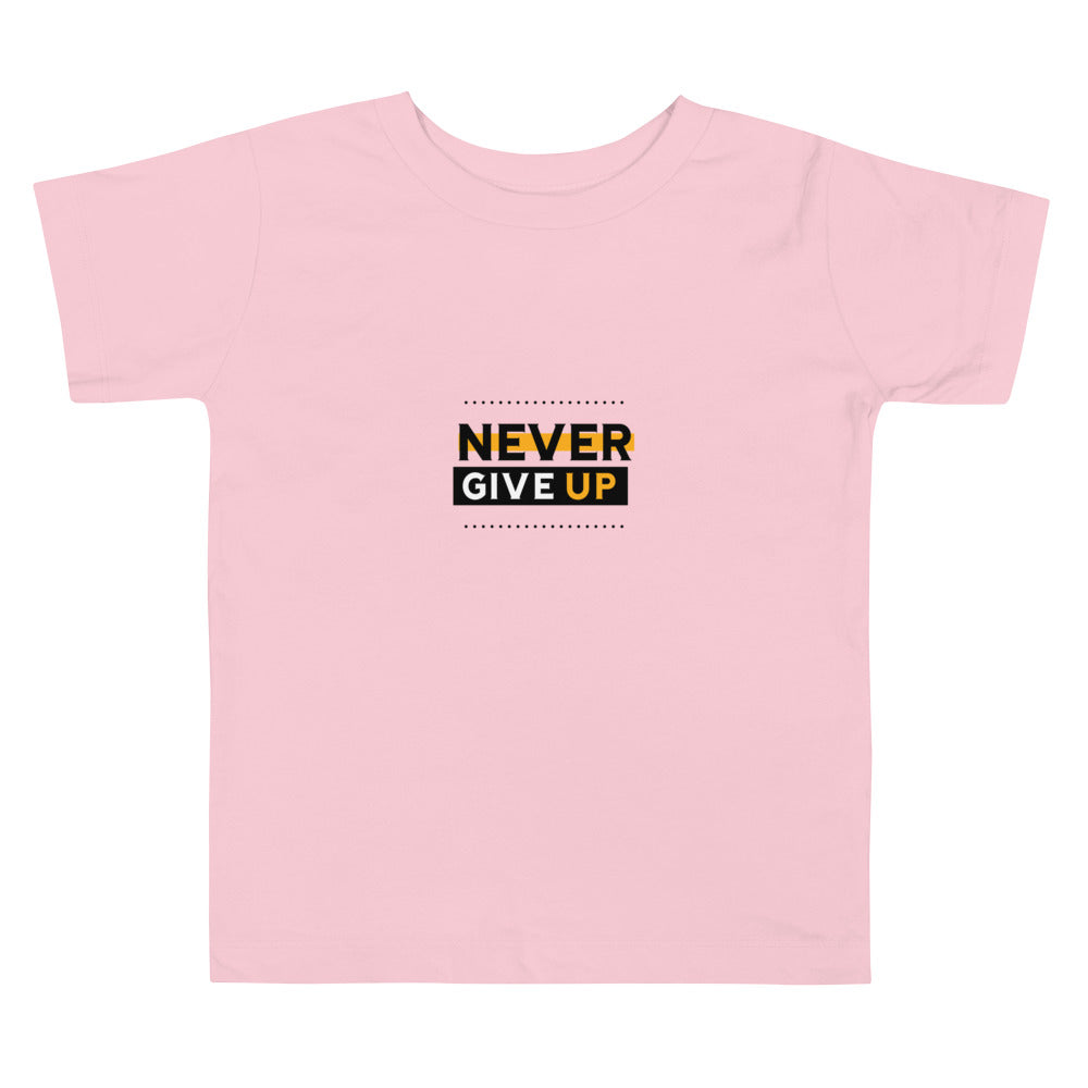 NEVER GIVE UP- Toddler Short Sleeve Tee