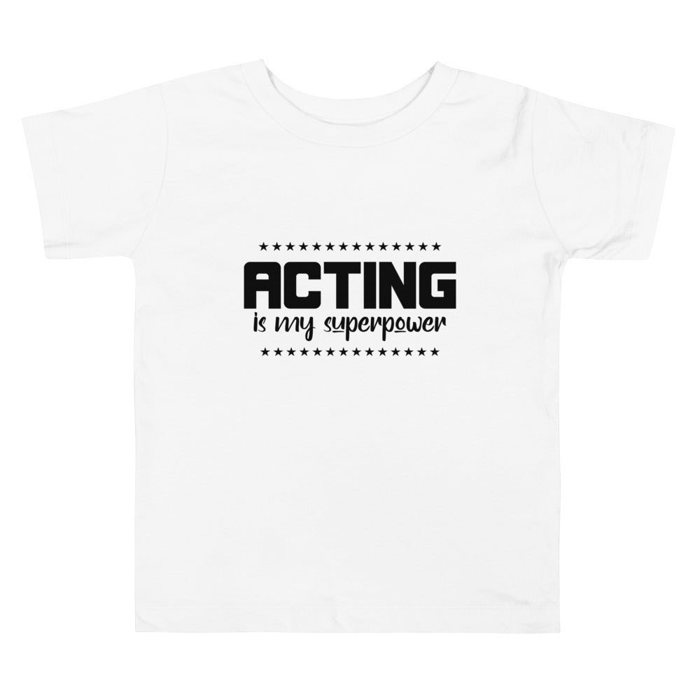 Acting is my superpower - Toddler Short Sleeve Tee