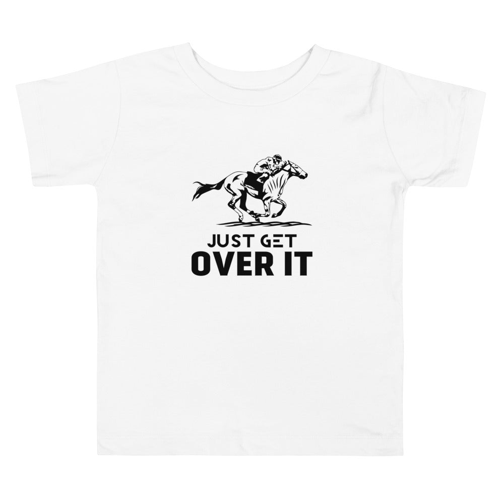 Just get over it- Toddler Short Sleeve Tee