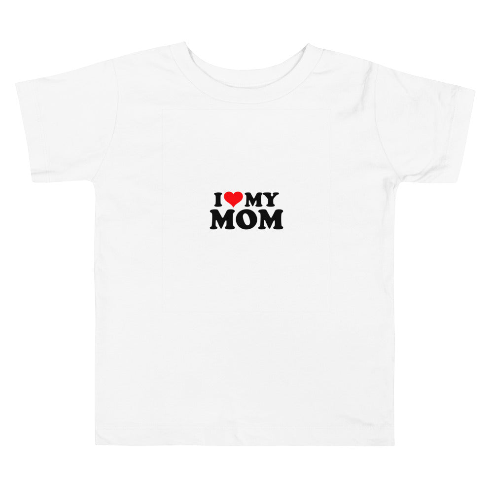 I love my mom- Toddler Short Sleeve Tee