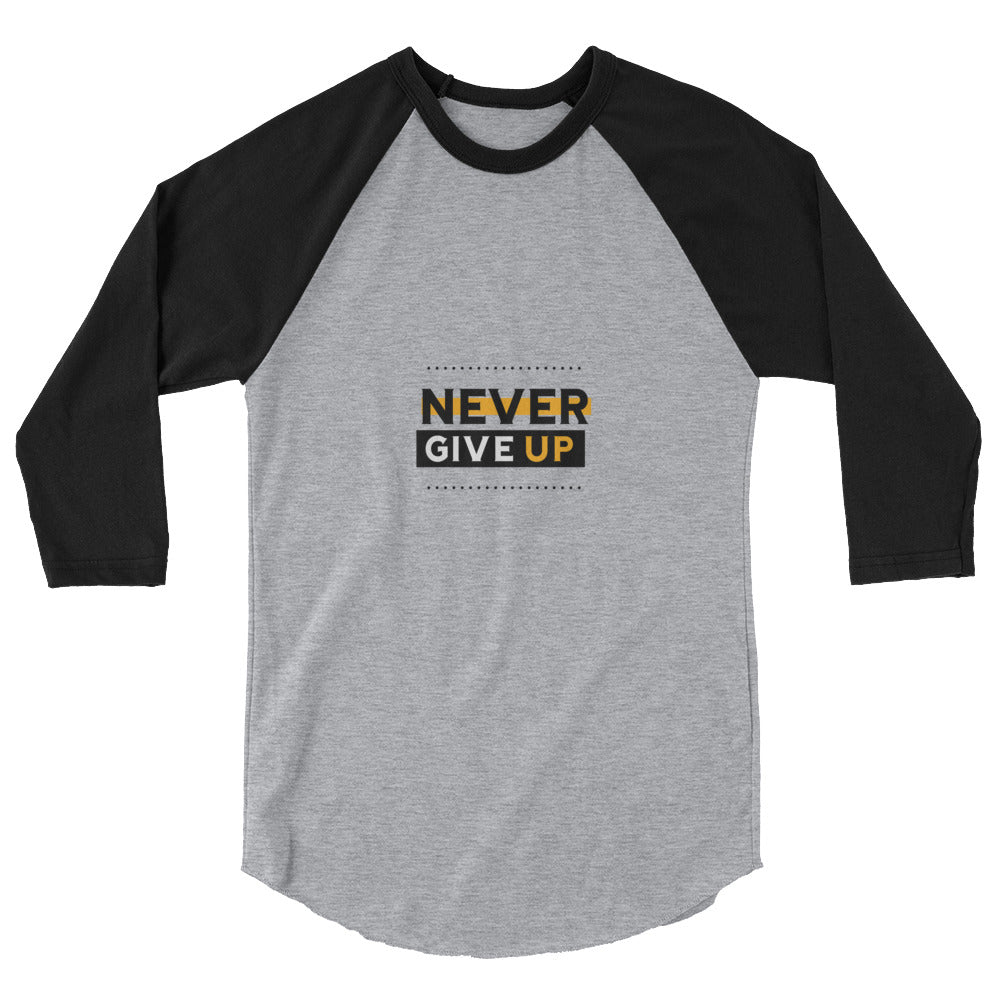 NEVER GIVE UP- 3/4 sleeve raglan shirt