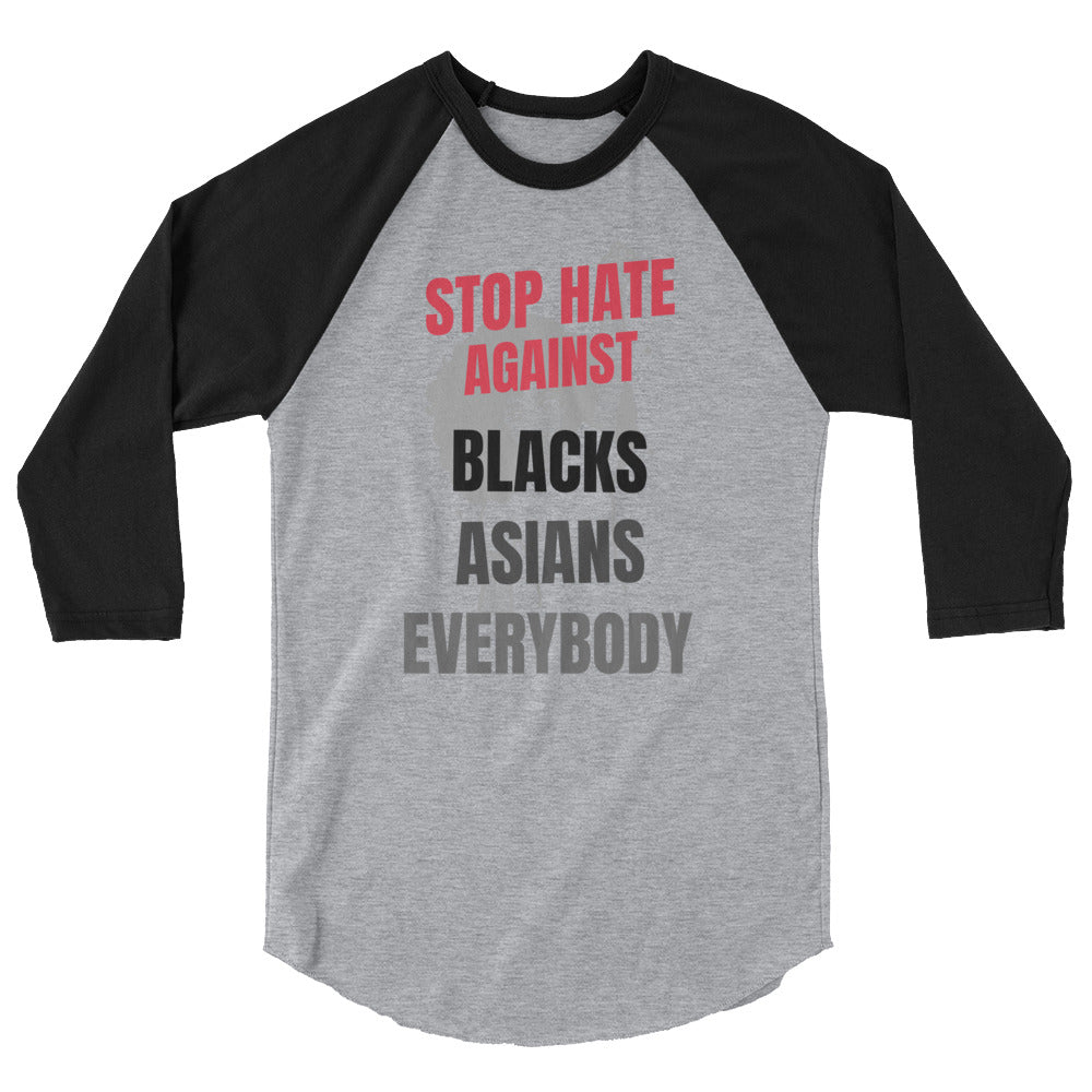 STOP HATE AGAINST EVERYBODY - 3/4 sleeve raglan shirt