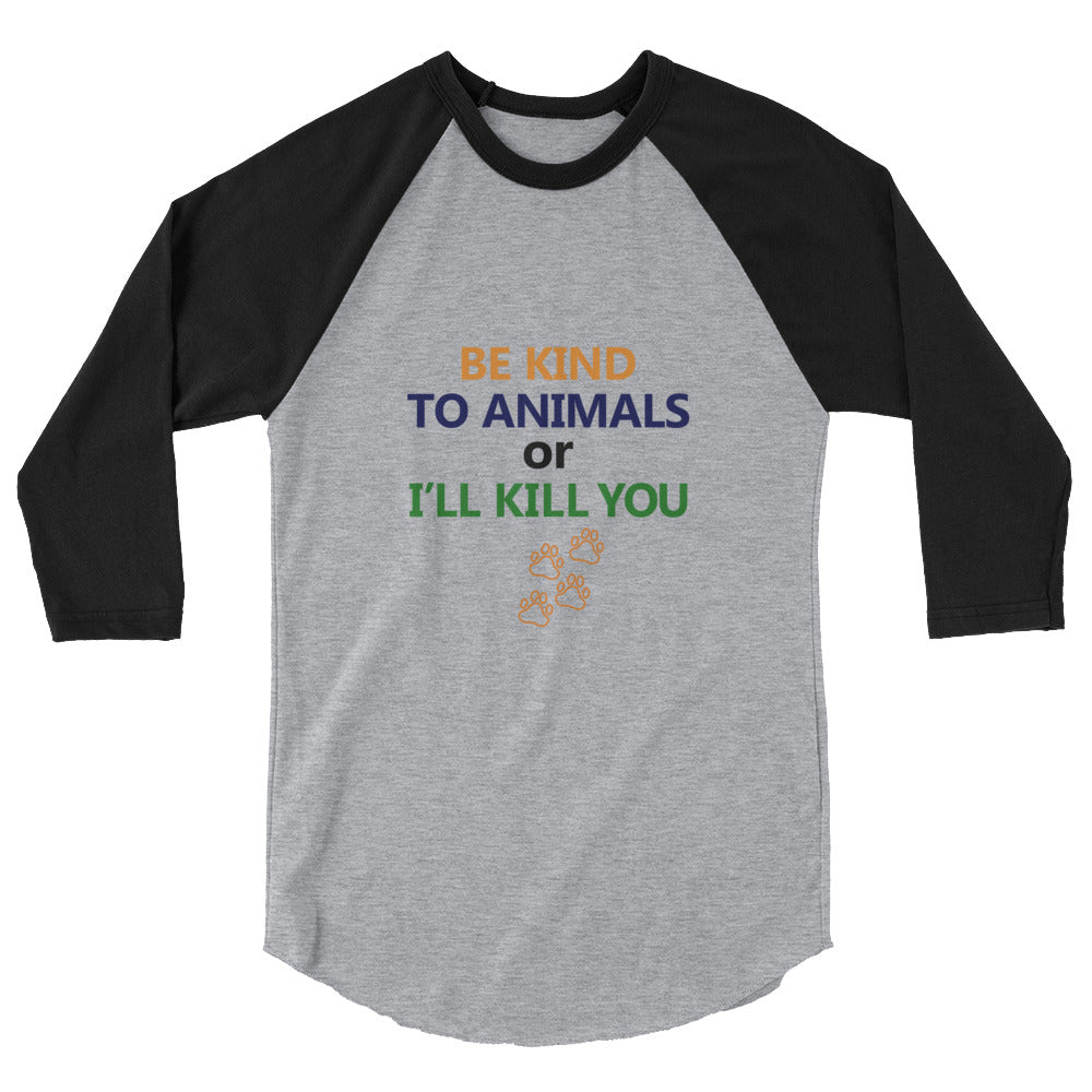 BE KIND TO ANIMALS - 3/4 sleeve raglan shirt