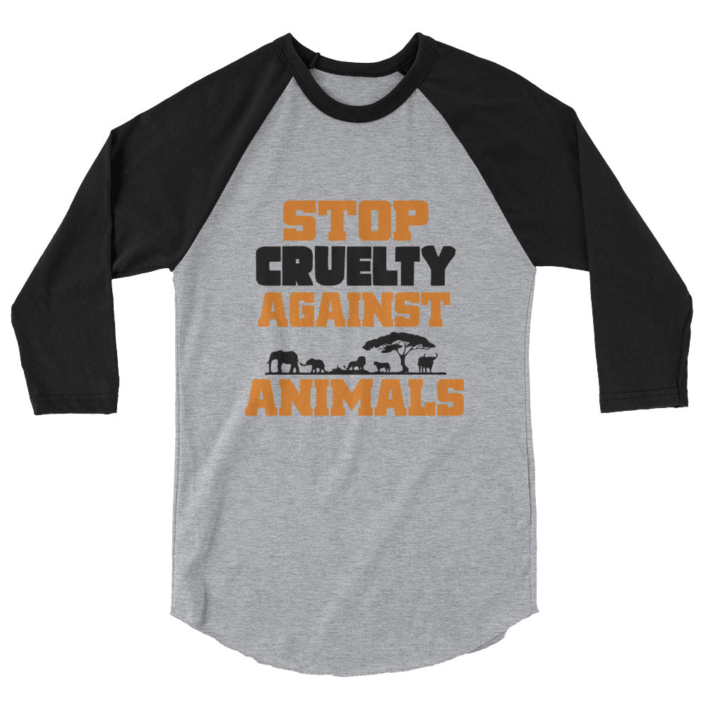 STOP CRUELTY AGAINST ANIMALS - 3/4 sleeve raglan shirt