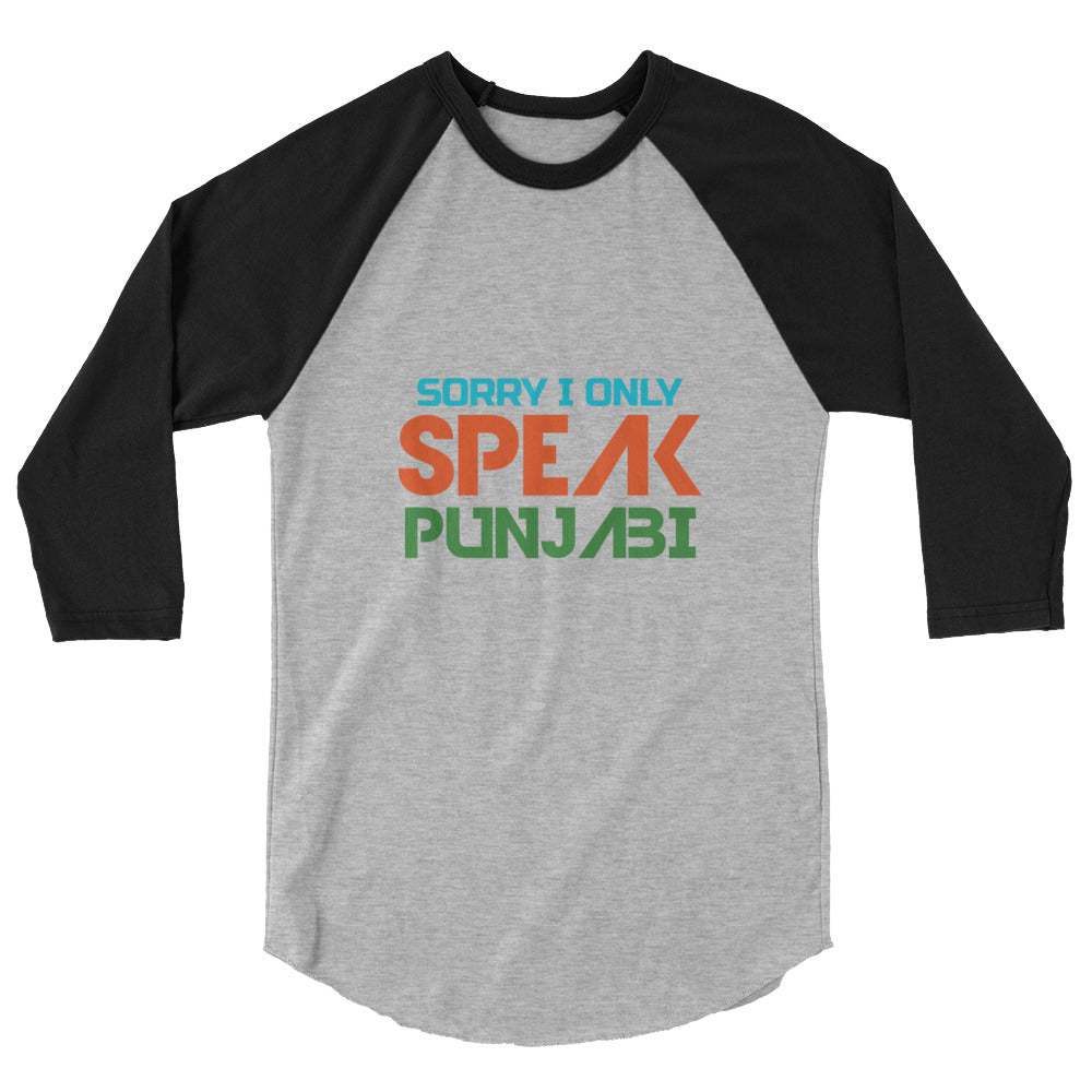 SORRY I ONLY SPEAK PUNJABI - 3/4 sleeve raglan shirt