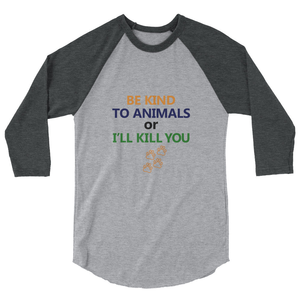 BE KIND TO ANIMALS - 3/4 sleeve raglan shirt