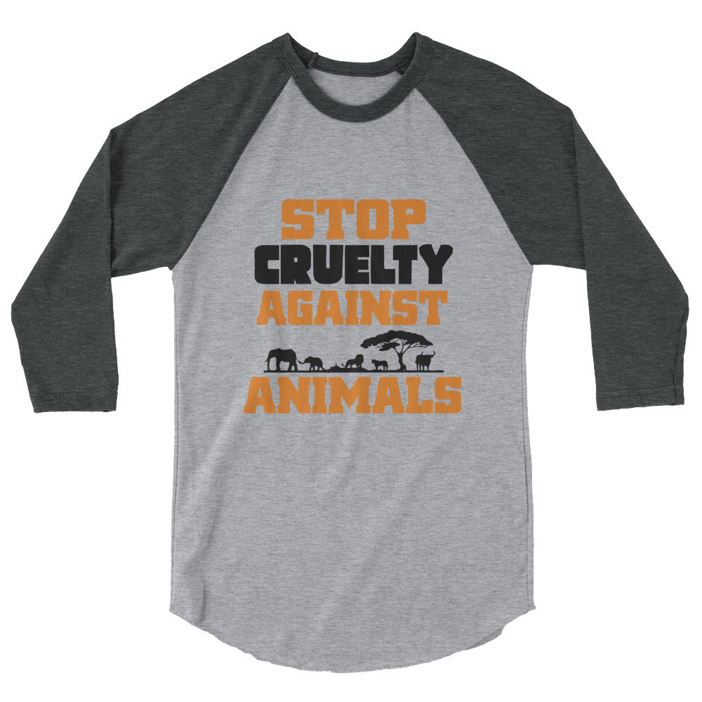 STOP CRUELTY AGAINST ANIMALS - 3/4 sleeve raglan shirt