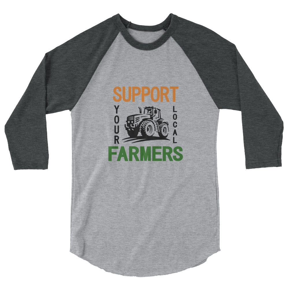 SUPPORT YOUR LOCAL FARMERS - 3/4 sleeve raglan shirt