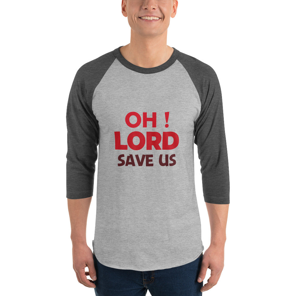 OH ! LORD SAVE US - 3/4 sleeve raglan shirt