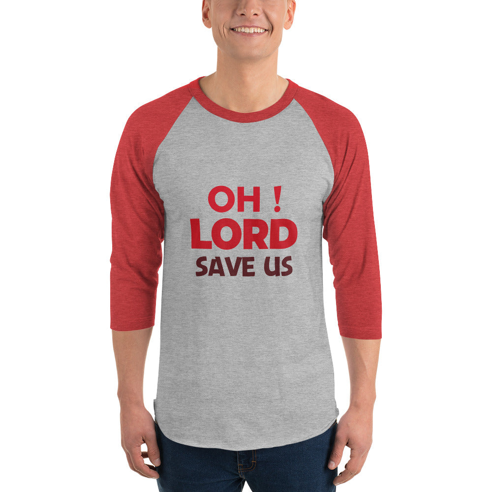 OH ! LORD SAVE US - 3/4 sleeve raglan shirt