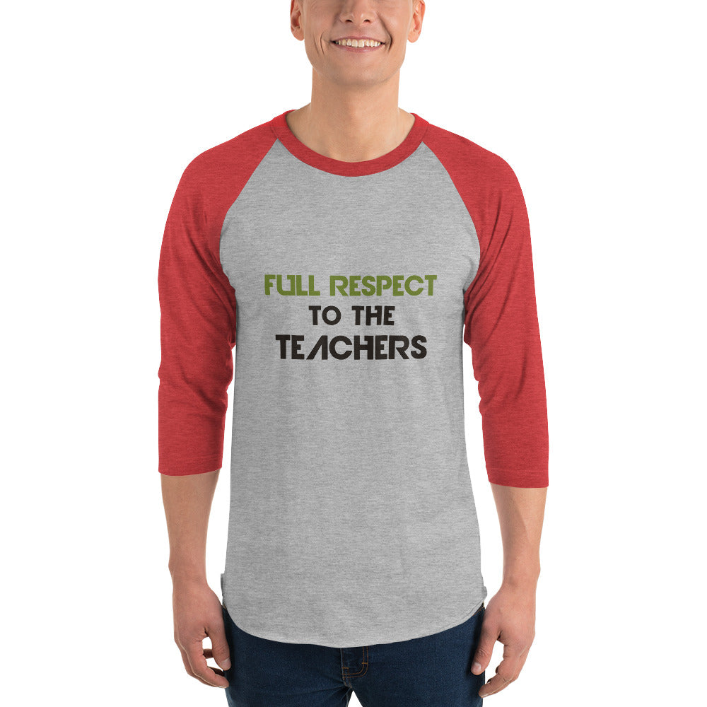 FULL RESPECT TO TEACHER - 3/4 sleeve raglan shirt