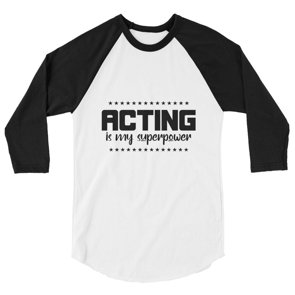 Acting is my superpower - 3/4 sleeve raglan shirt