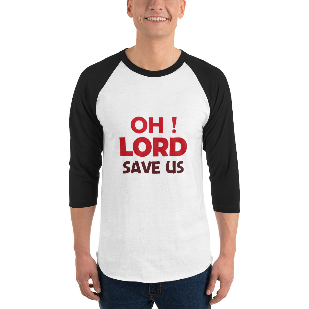 OH ! LORD SAVE US - 3/4 sleeve raglan shirt