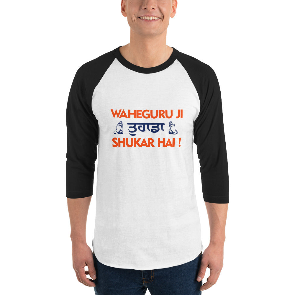 WAHEGURU JI TERA SHUKAR HAI - 3/4 sleeve raglan shirt