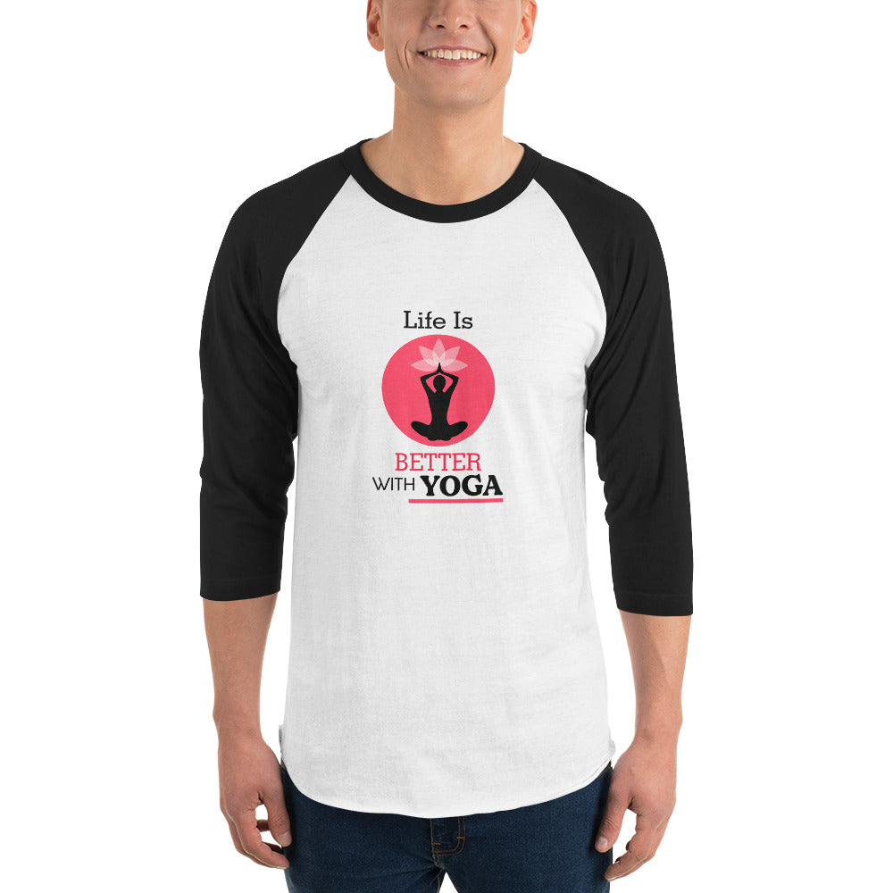 LIFE IS BETTER WITH YOGA - 3/4 sleeve raglan shirt