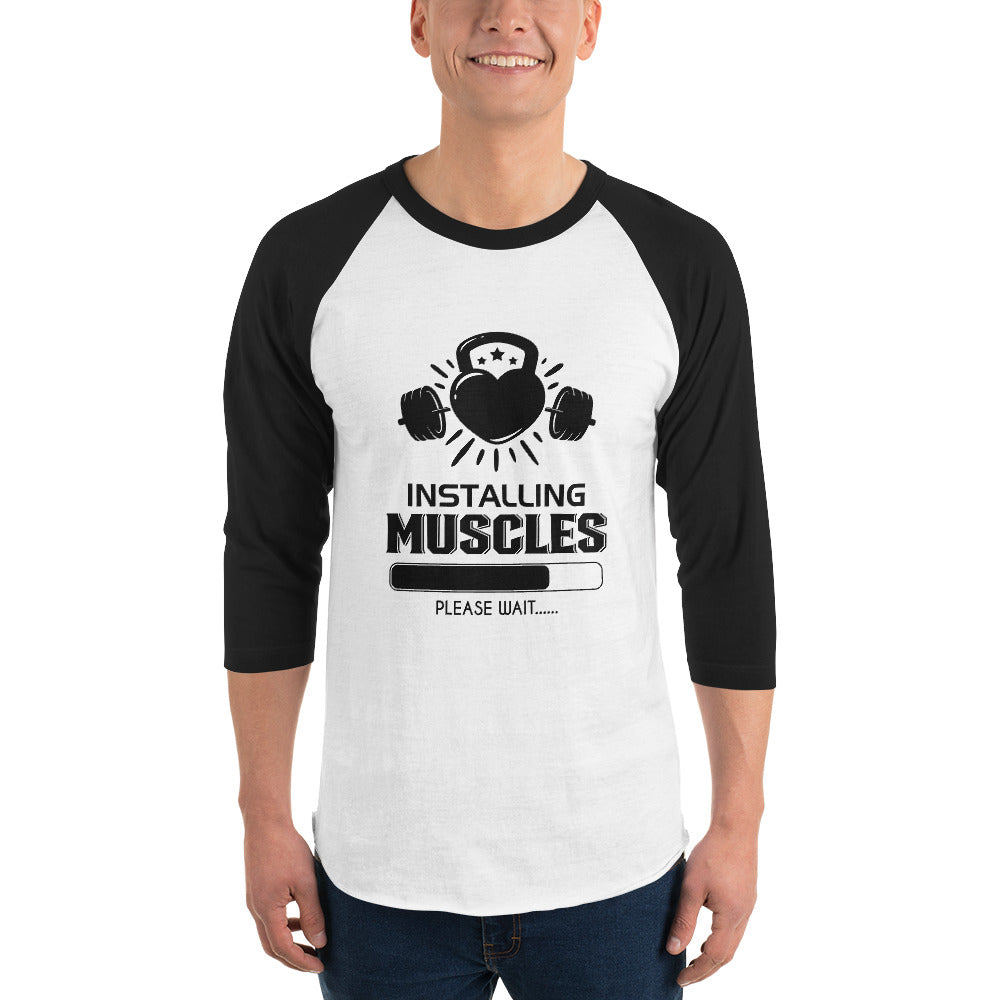 INSTALLING MUSCLES - 3/4 sleeve raglan shirt