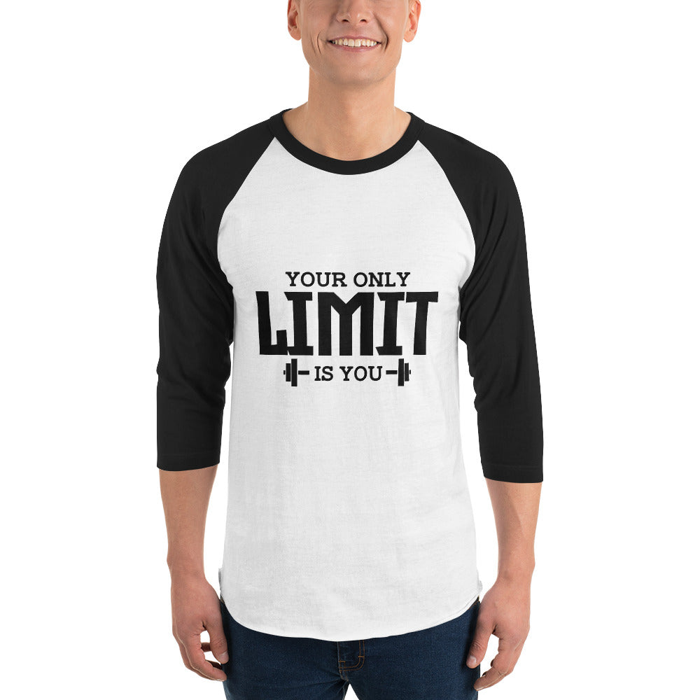 YOUR LIMIT IS YOU - 3/4 sleeve raglan shirt