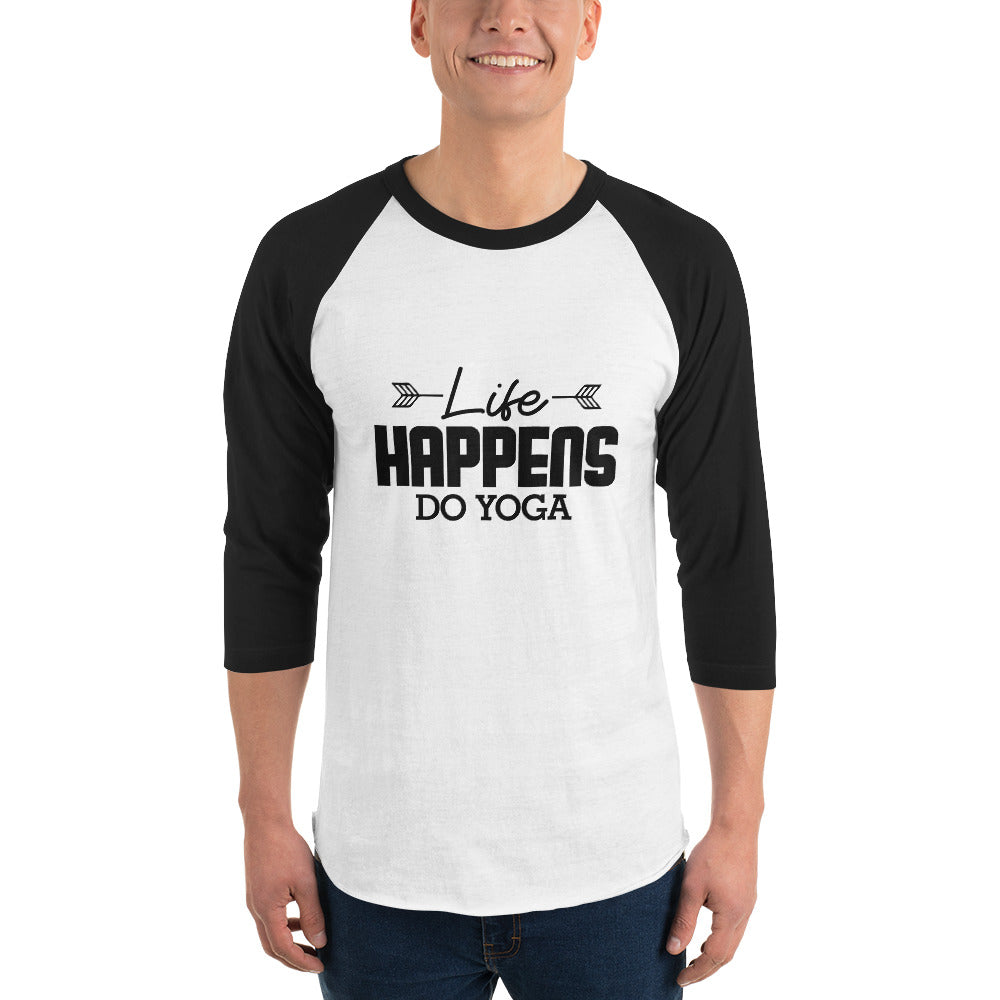 LIFE HAPPENS DO YOGA - 3/4 sleeve raglan shirt