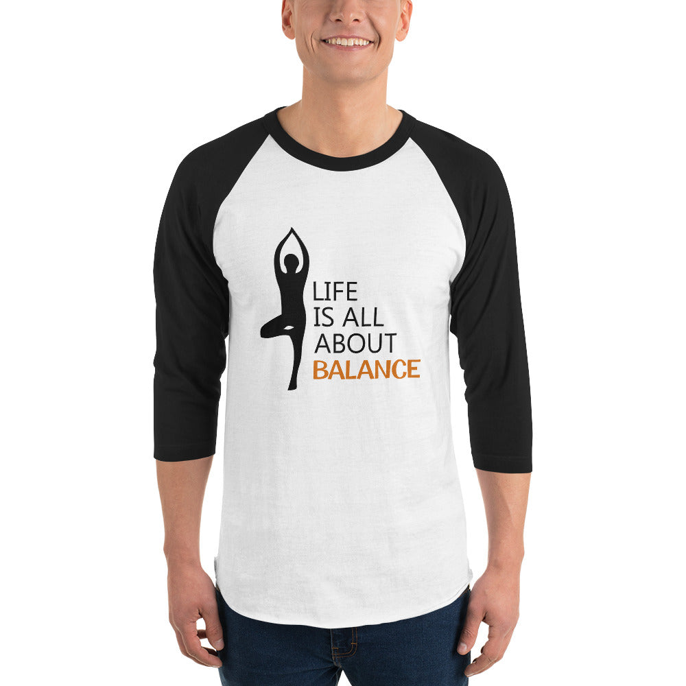 LIFE IS ALL ABOUT BALANCE - 3/4 sleeve raglan shirt