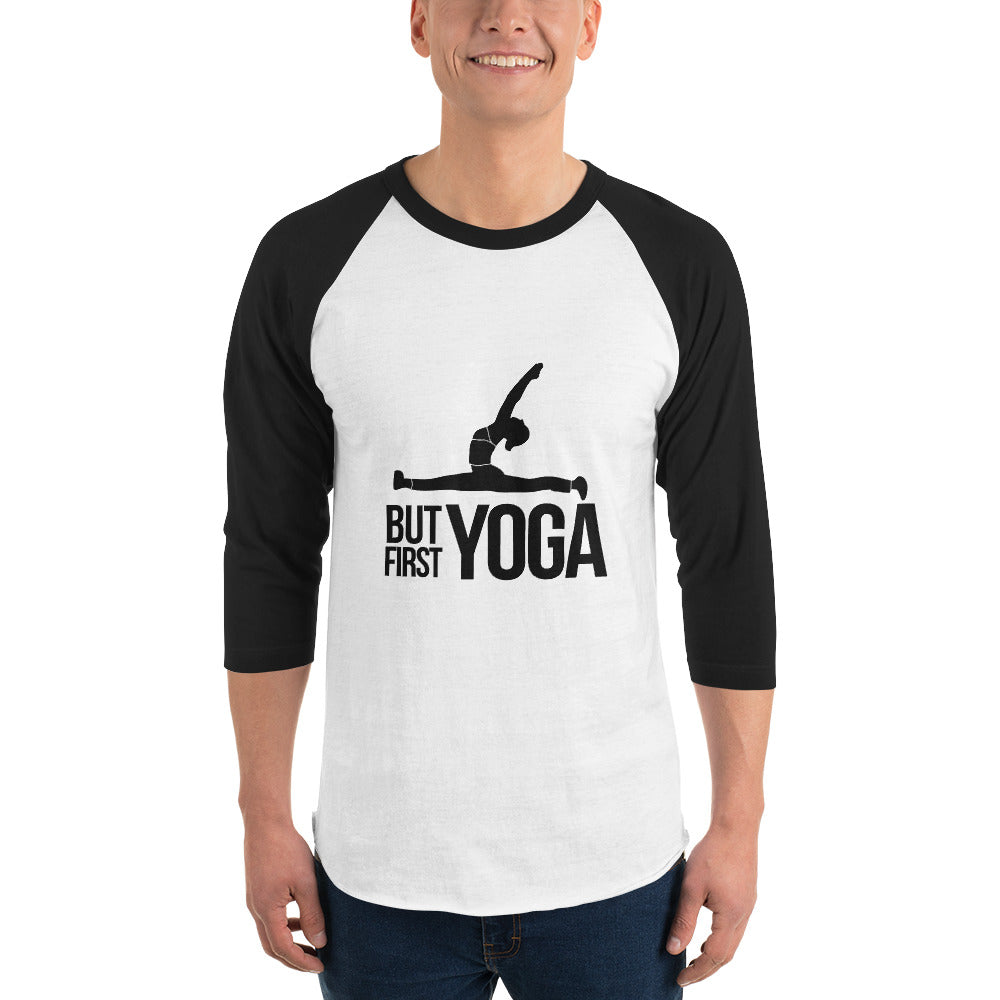 BUT FIRST YOGA - 3/4 sleeve raglan shirt
