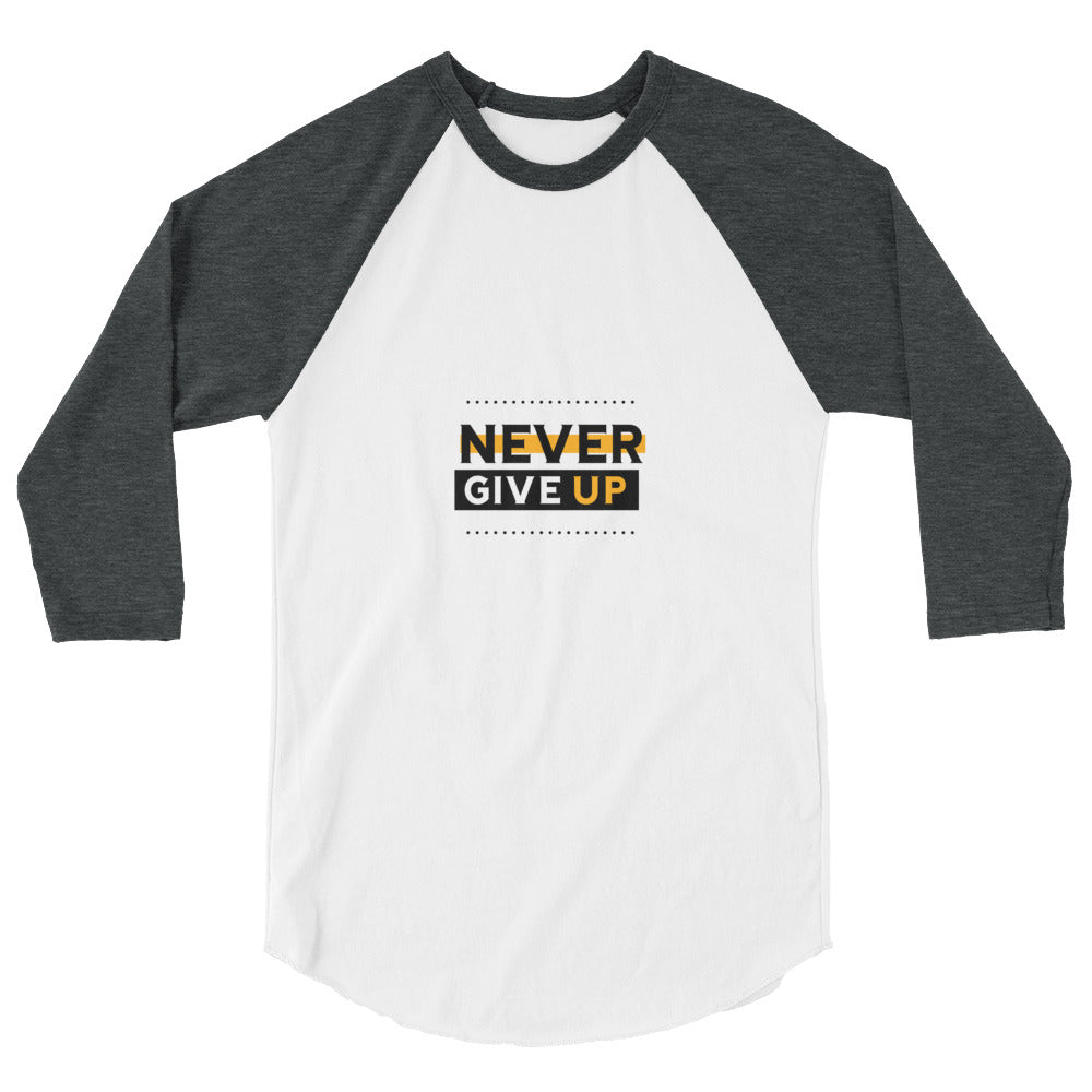 NEVER GIVE UP- 3/4 sleeve raglan shirt