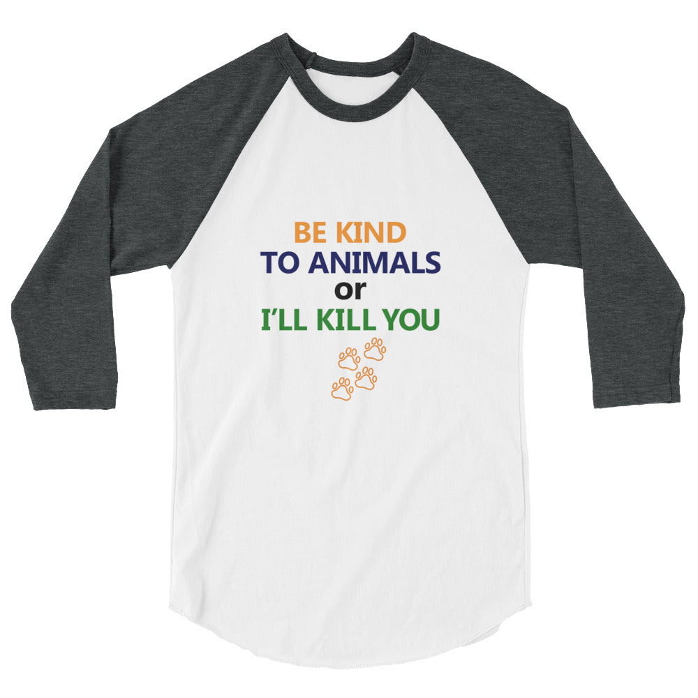 BE KIND TO ANIMALS - 3/4 sleeve raglan shirt