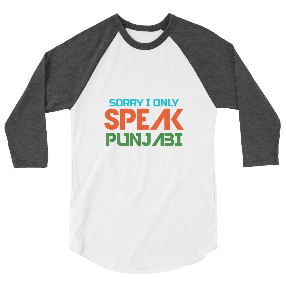 SORRY I ONLY SPEAK PUNJABI - 3/4 sleeve raglan shirt