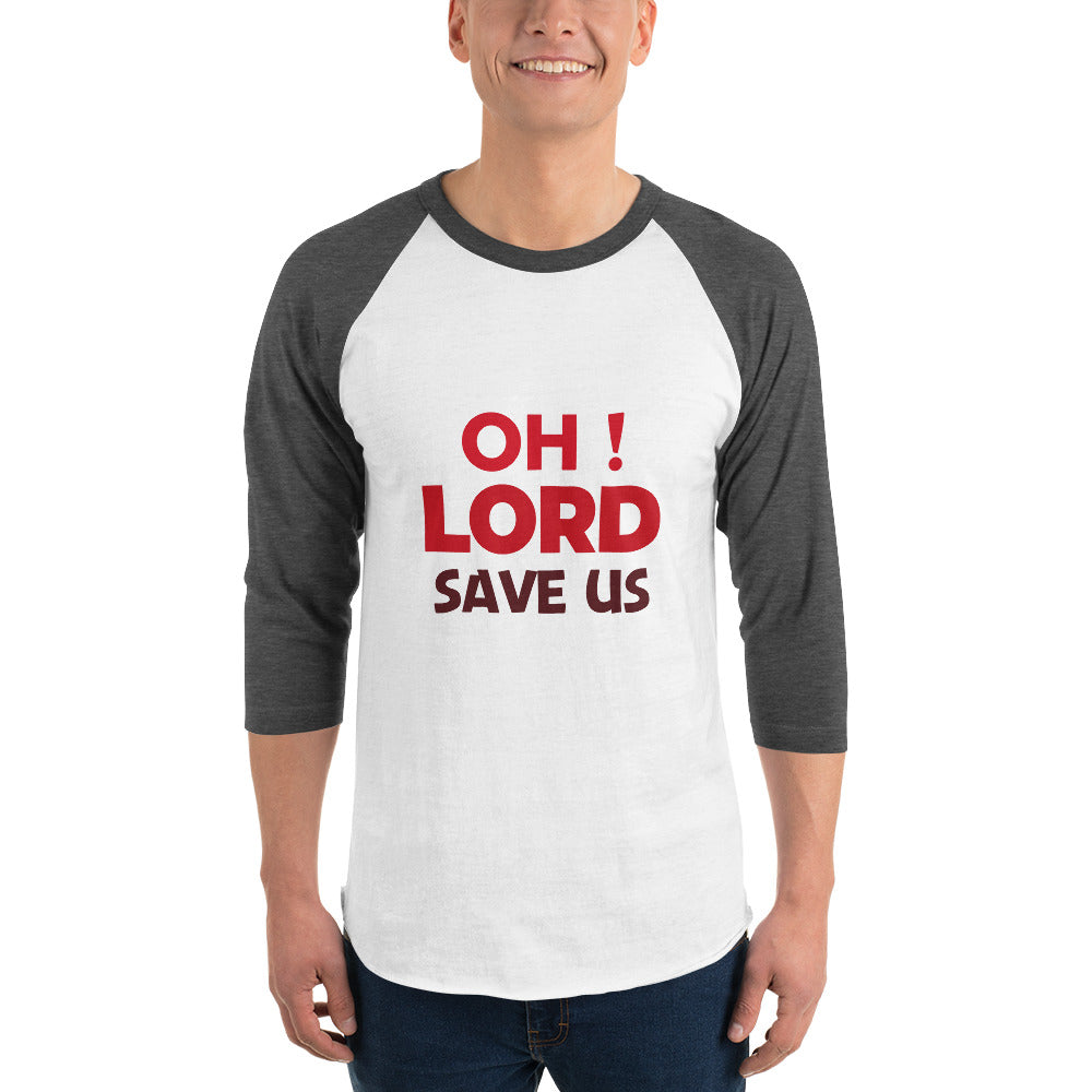 OH ! LORD SAVE US - 3/4 sleeve raglan shirt