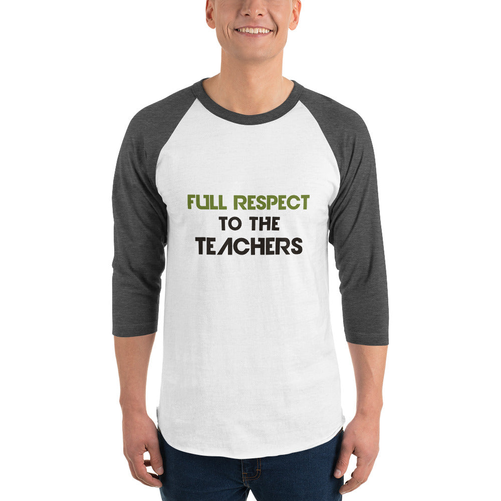 FULL RESPECT TO TEACHER - 3/4 sleeve raglan shirt