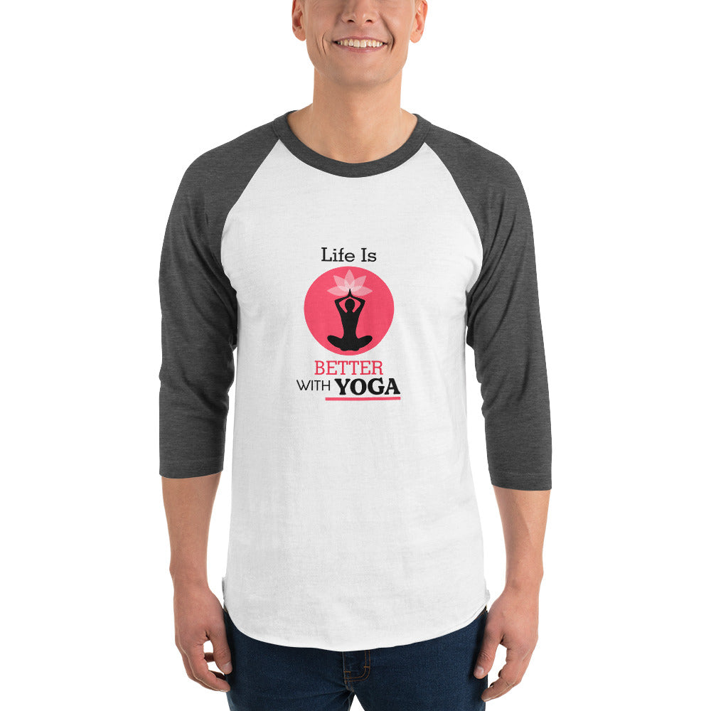 LIFE IS BETTER WITH YOGA - 3/4 sleeve raglan shirt