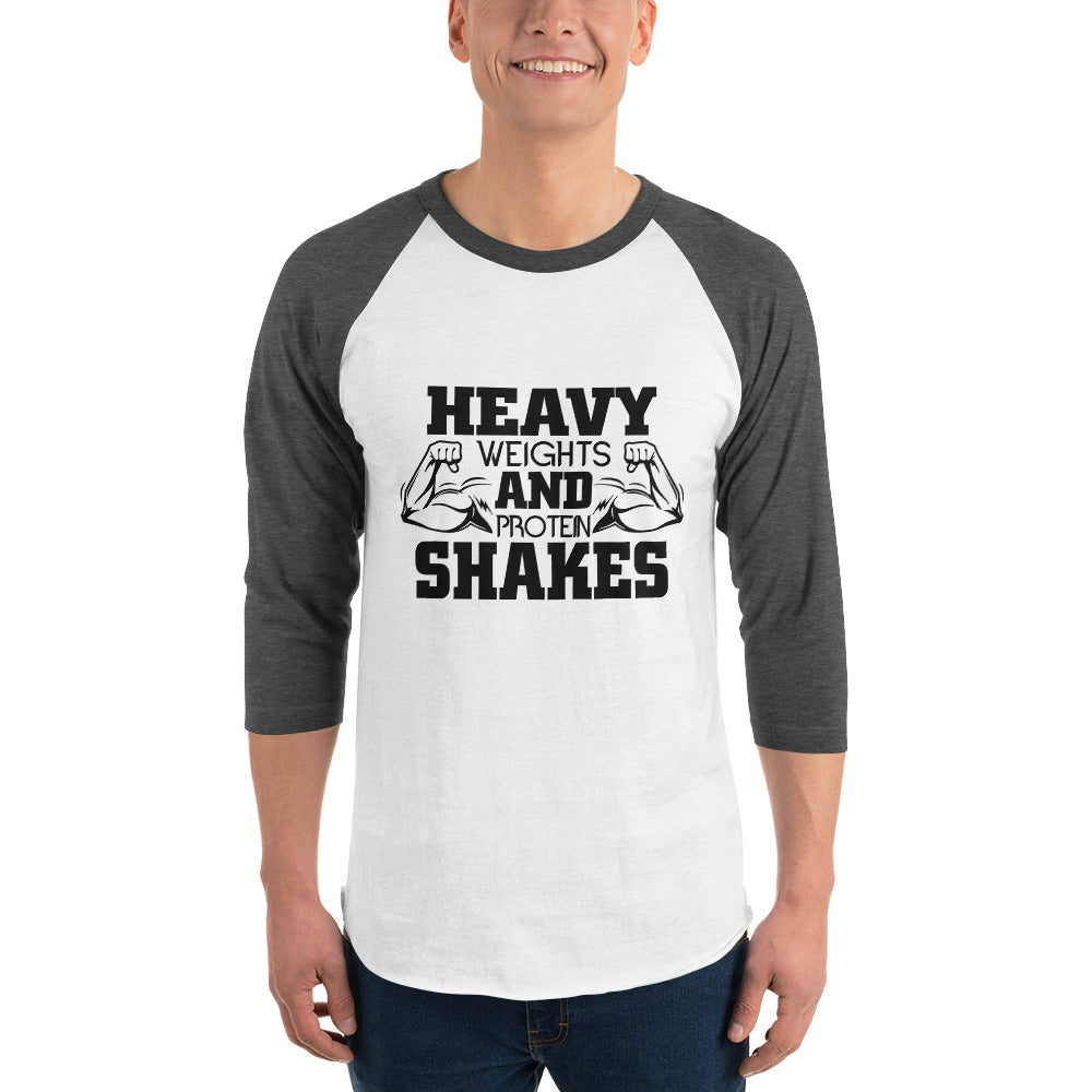 HEAVY WEIGHTS AND PROTEIN SHAKES - 3/4 sleeve raglan shirt
