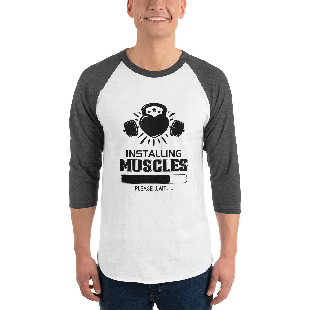 INSTALLING MUSCLES - 3/4 sleeve raglan shirt