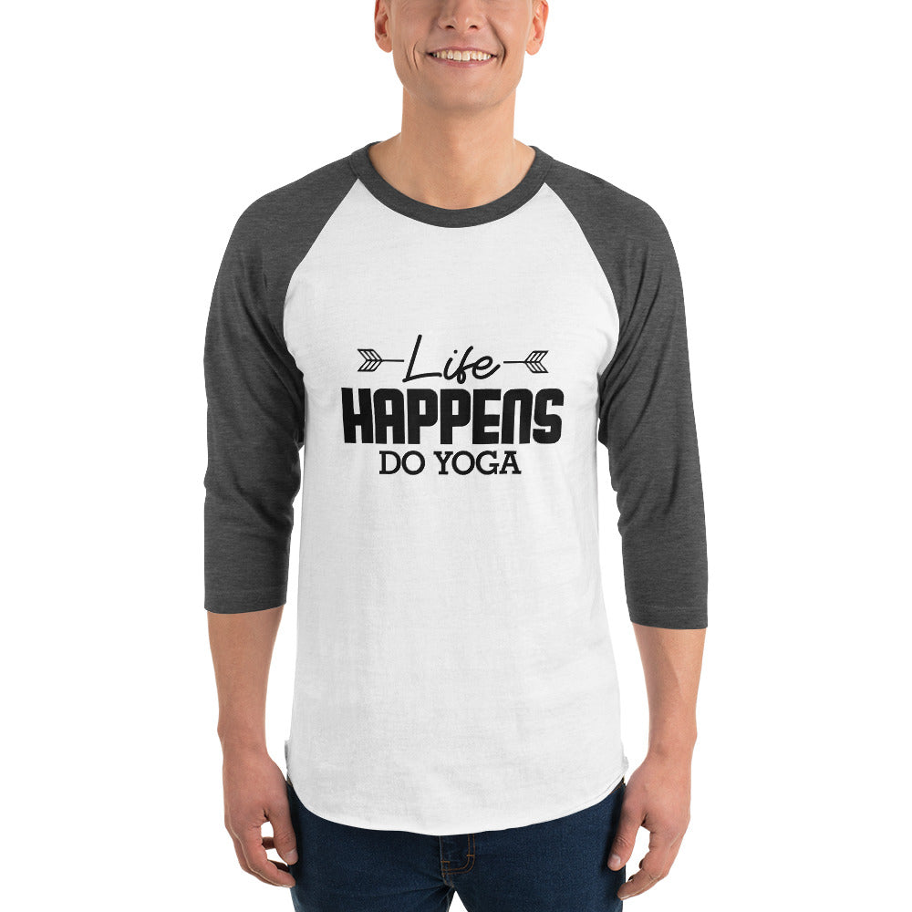 LIFE HAPPENS DO YOGA - 3/4 sleeve raglan shirt