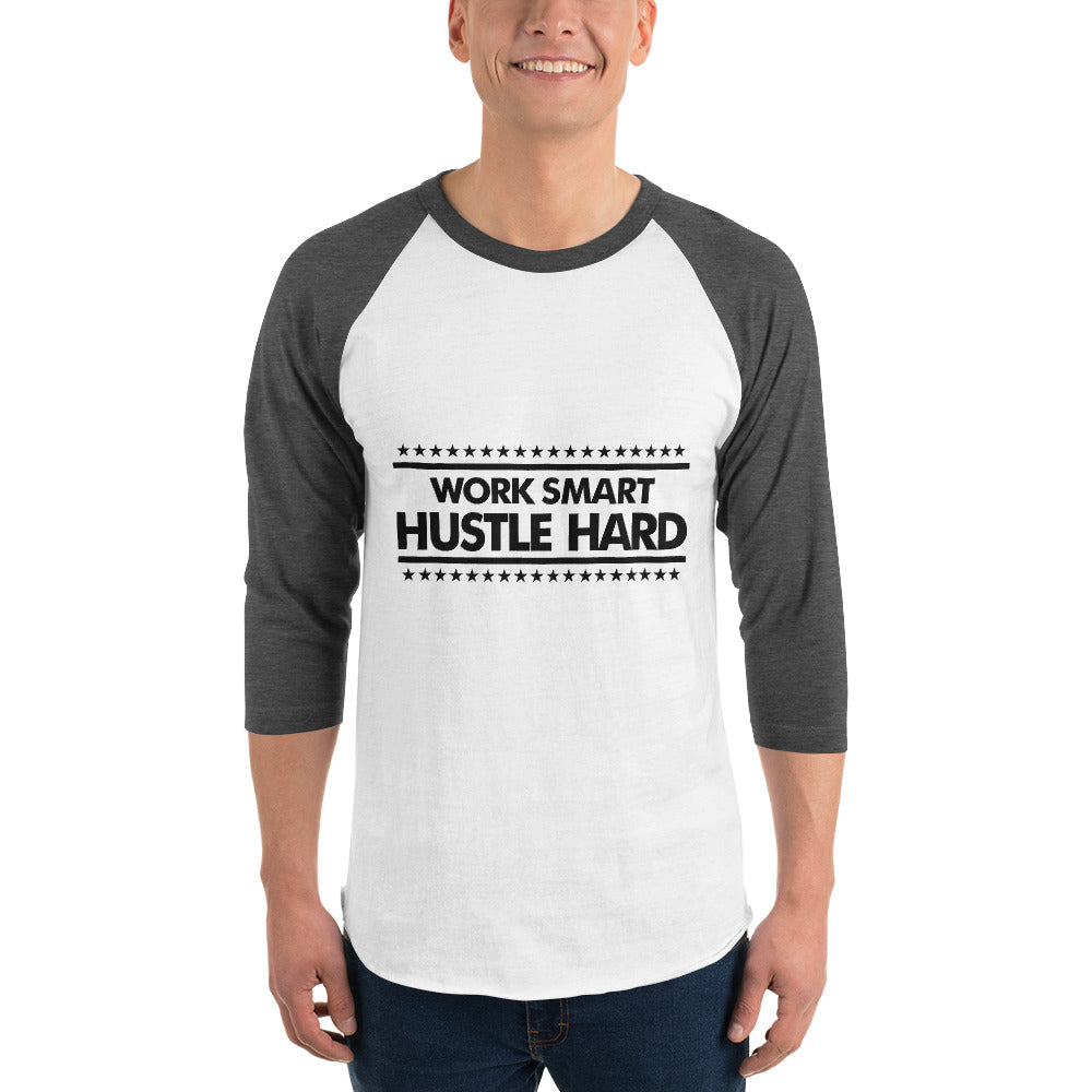 WORK SMART HUSTLE HARD - 3/4 sleeve raglan shirt