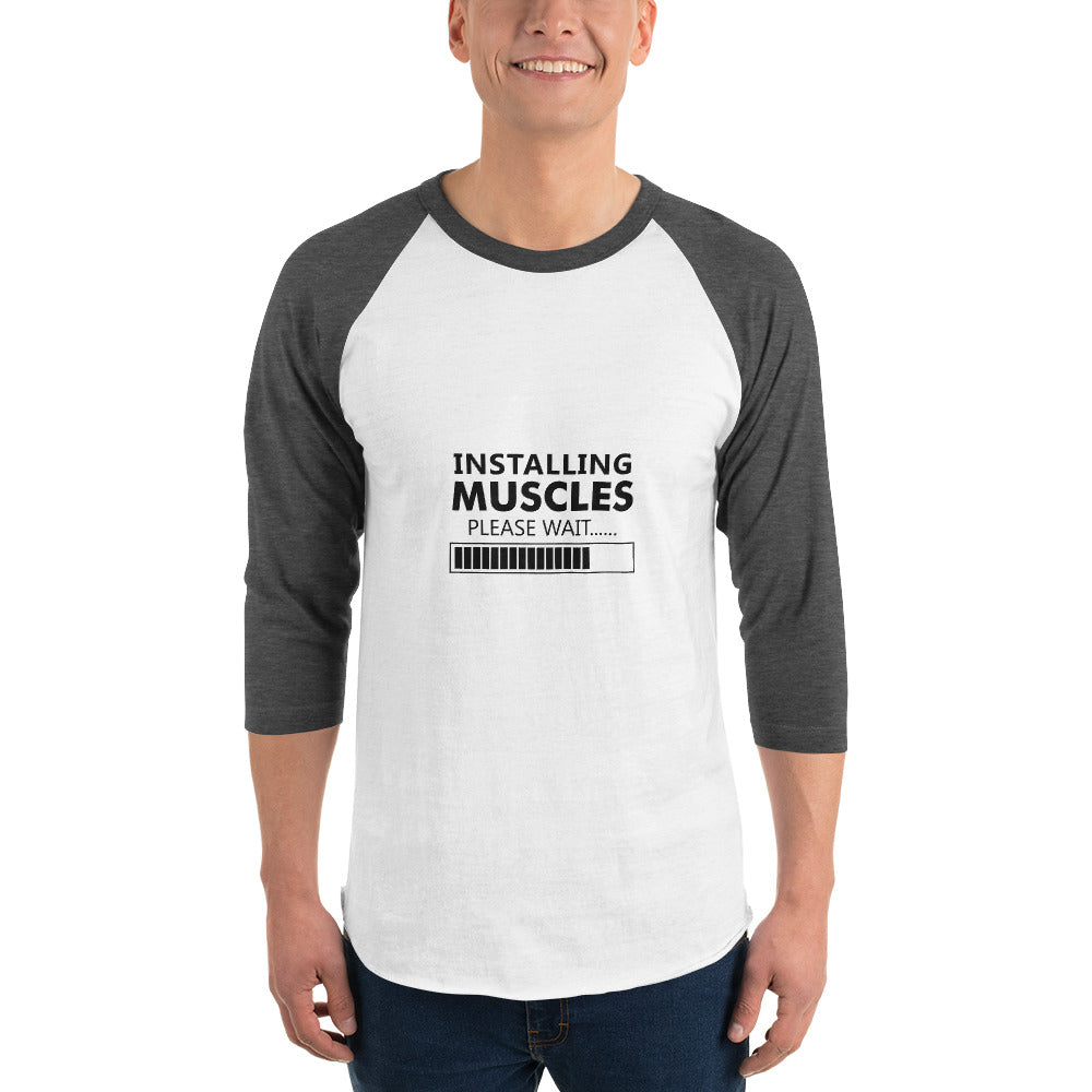 INSTALLING MUSCLES - 3/4 sleeve raglan shirt
