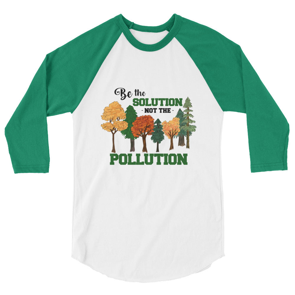 BE THE SOLUTION - 3/4 sleeve raglan shirt