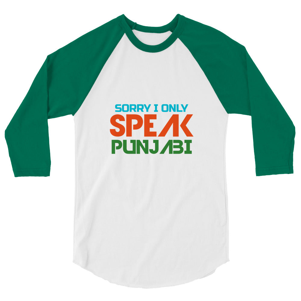 SORRY I ONLY SPEAK PUNJABI - 3/4 sleeve raglan shirt