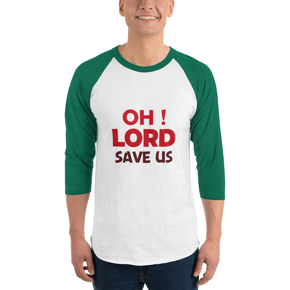 OH ! LORD SAVE US - 3/4 sleeve raglan shirt