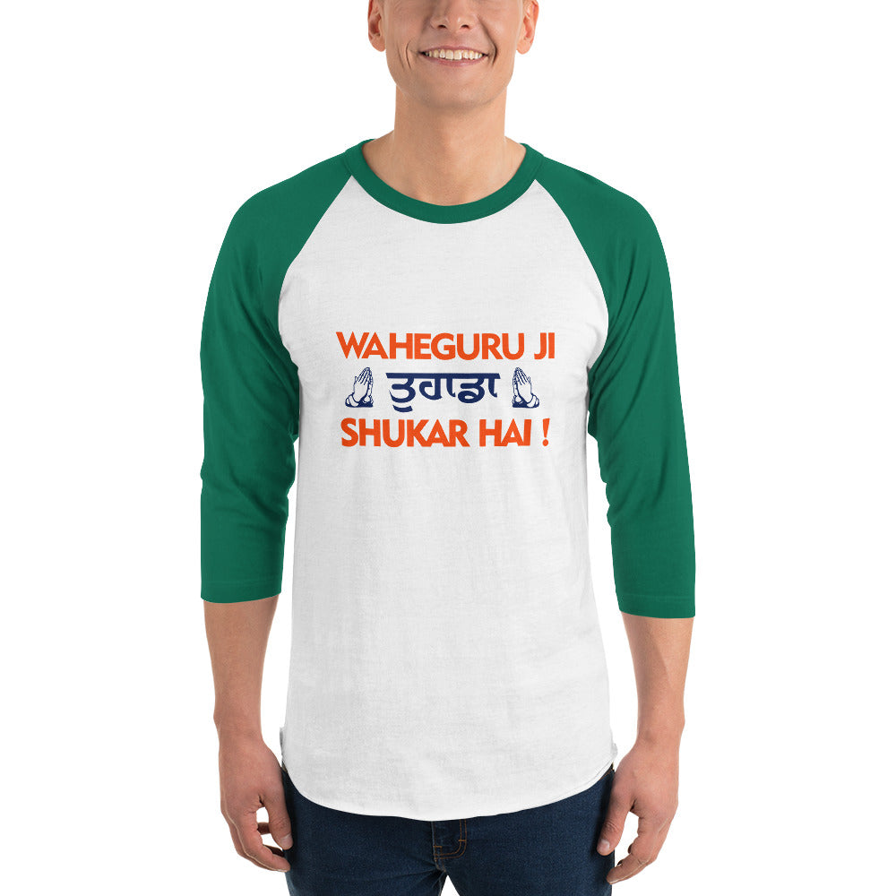 WAHEGURU JI TERA SHUKAR HAI - 3/4 sleeve raglan shirt