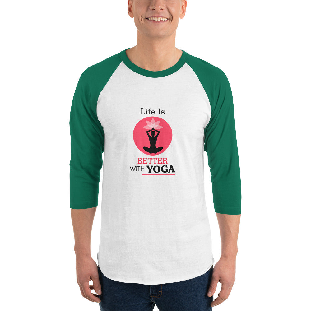 LIFE IS BETTER WITH YOGA - 3/4 sleeve raglan shirt