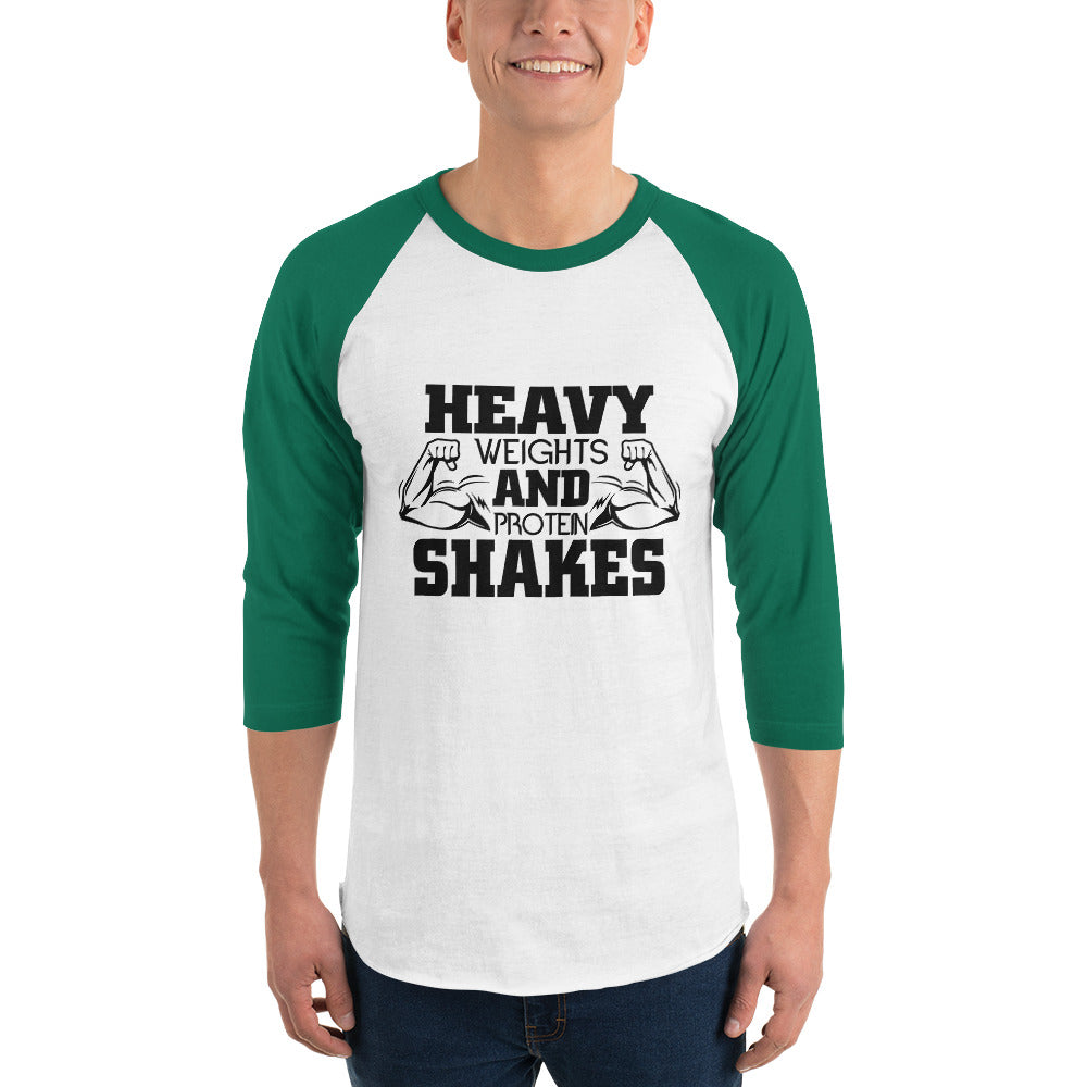 HEAVY WEIGHTS AND PROTEIN SHAKES - 3/4 sleeve raglan shirt