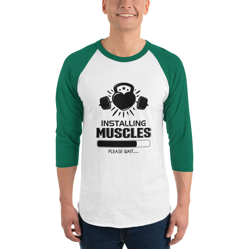 INSTALLING MUSCLES - 3/4 sleeve raglan shirt