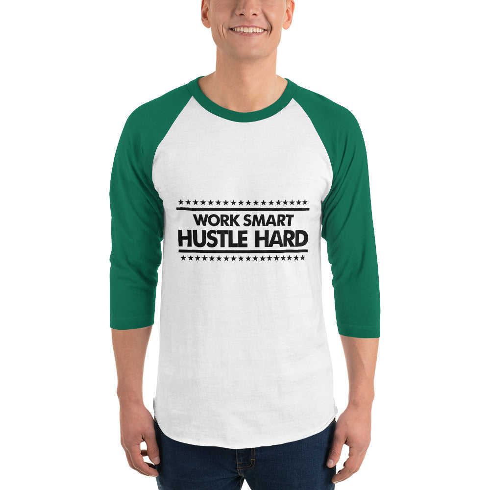 WORK SMART HUSTLE HARD - 3/4 sleeve raglan shirt
