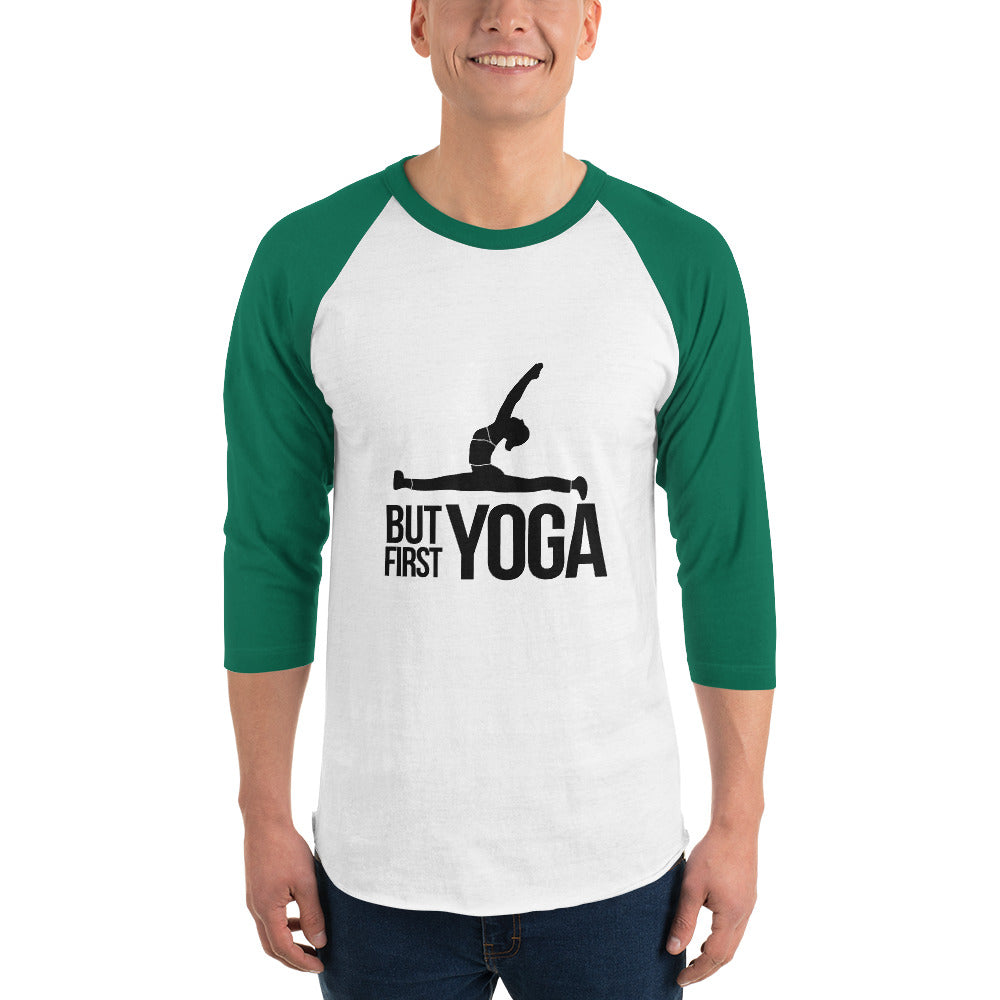 BUT FIRST YOGA - 3/4 sleeve raglan shirt