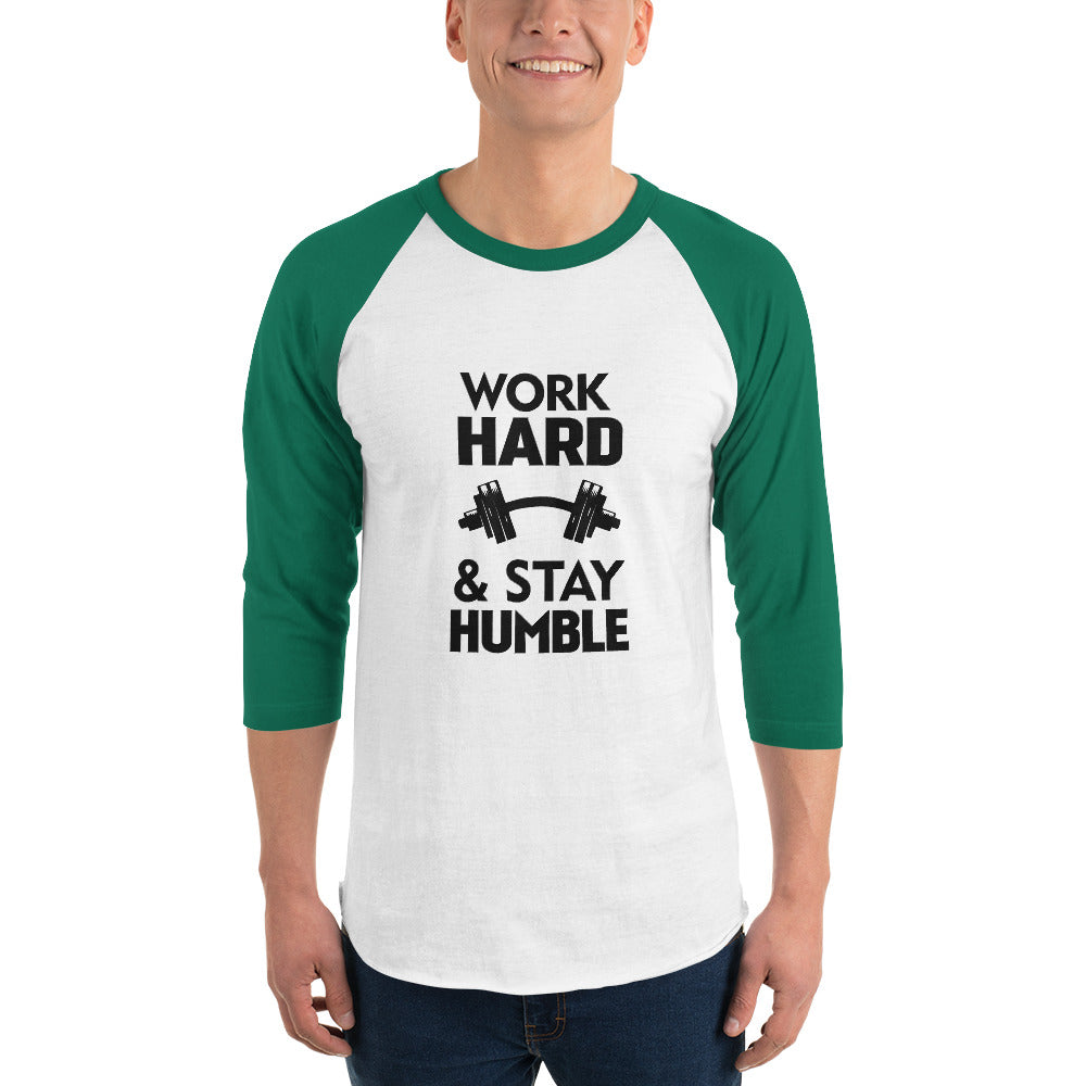 WORK HARD & STAY HUMBLE - 3/4 sleeve raglan shirt