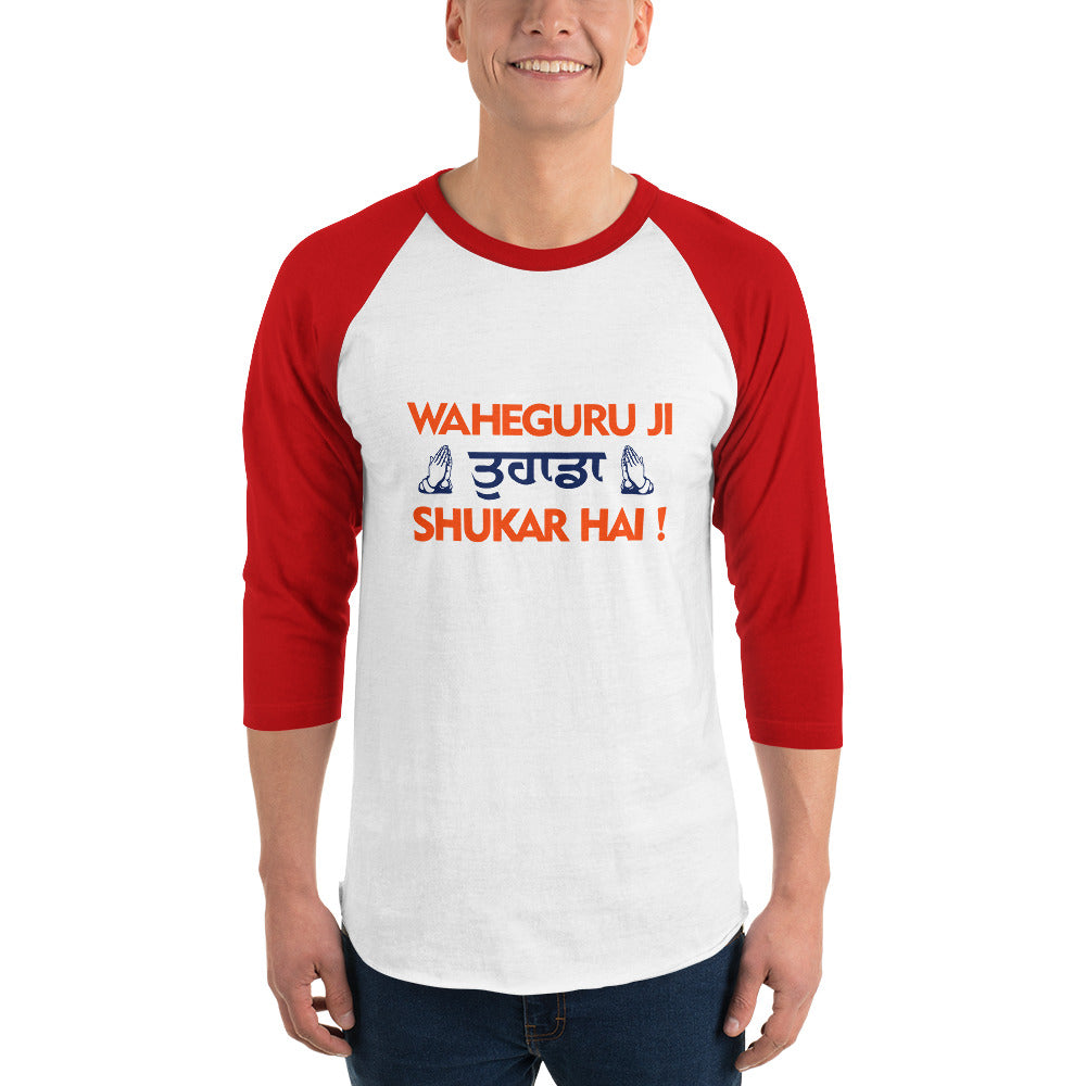 WAHEGURU JI TERA SHUKAR HAI - 3/4 sleeve raglan shirt