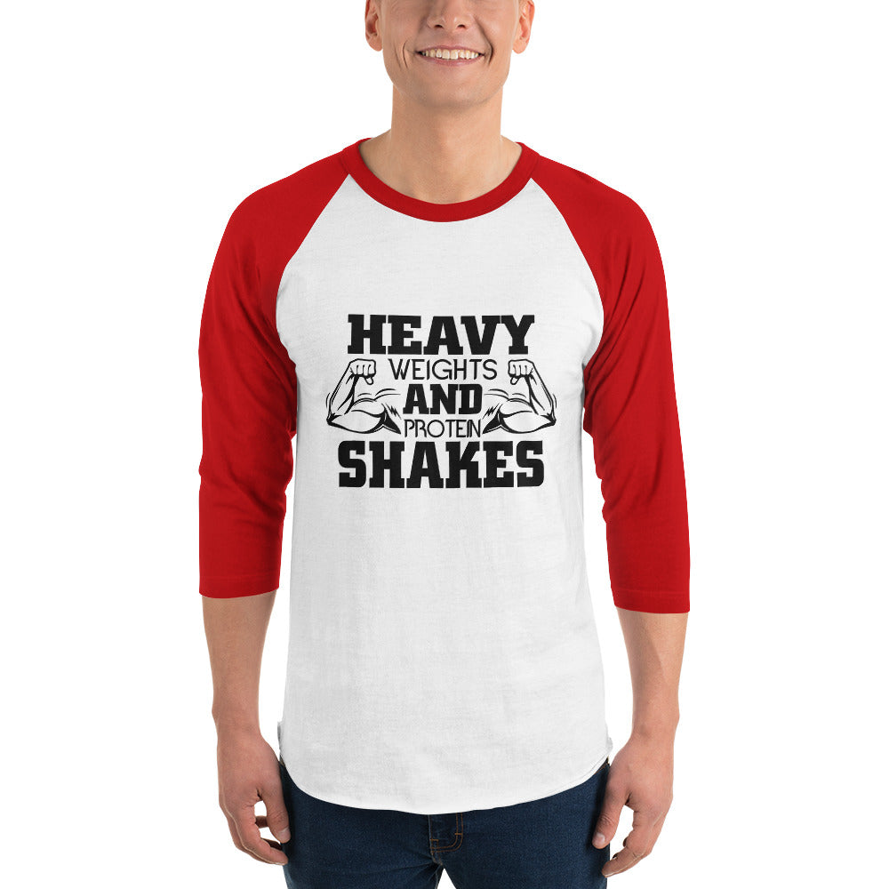 HEAVY WEIGHTS AND PROTEIN SHAKES - 3/4 sleeve raglan shirt