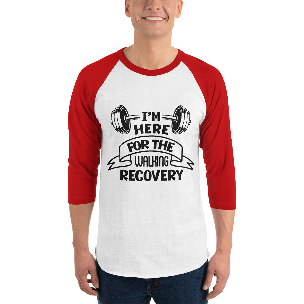 I'M HERE FOR THE WALKING RECOVERY - 3/4 sleeve raglan shirt