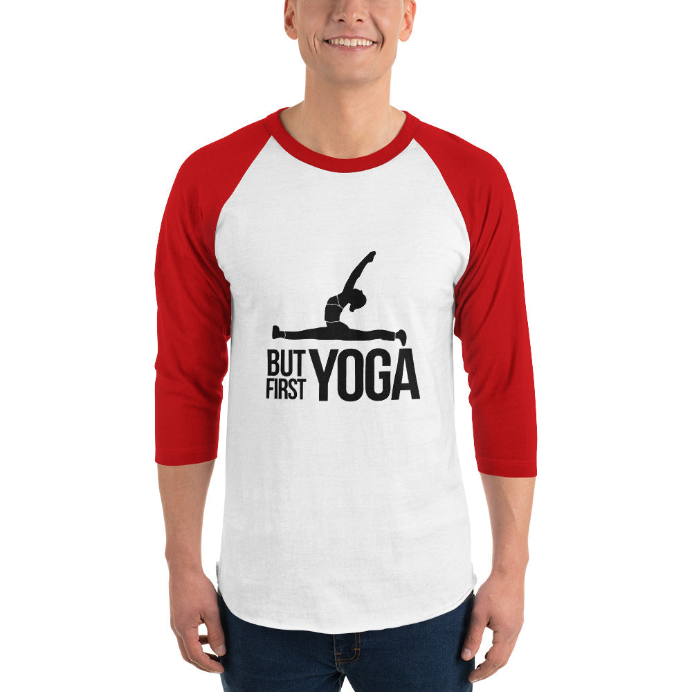 BUT FIRST YOGA - 3/4 sleeve raglan shirt
