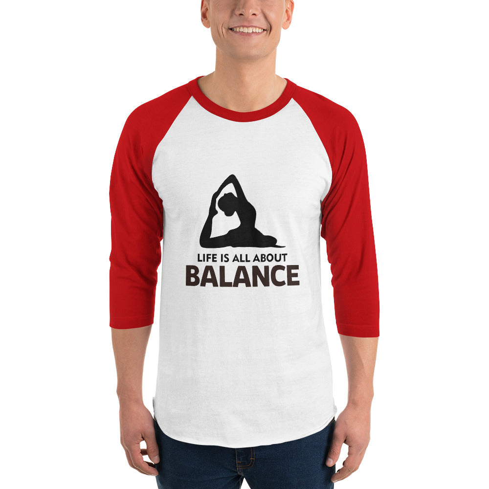 LIFE IS ALL ABOUT BALANCE - 3/4 sleeve raglan shirt